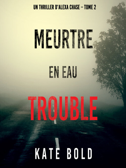 Title details for Meurtre en Eau Trouble by Kate Bold - Available